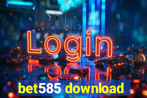 bet585 download